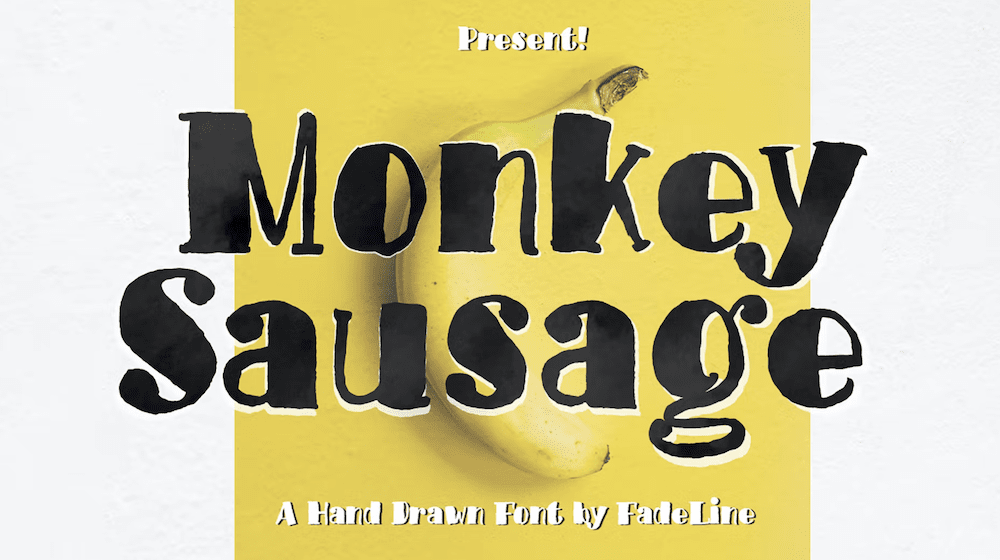 The Monkey Sausage font.